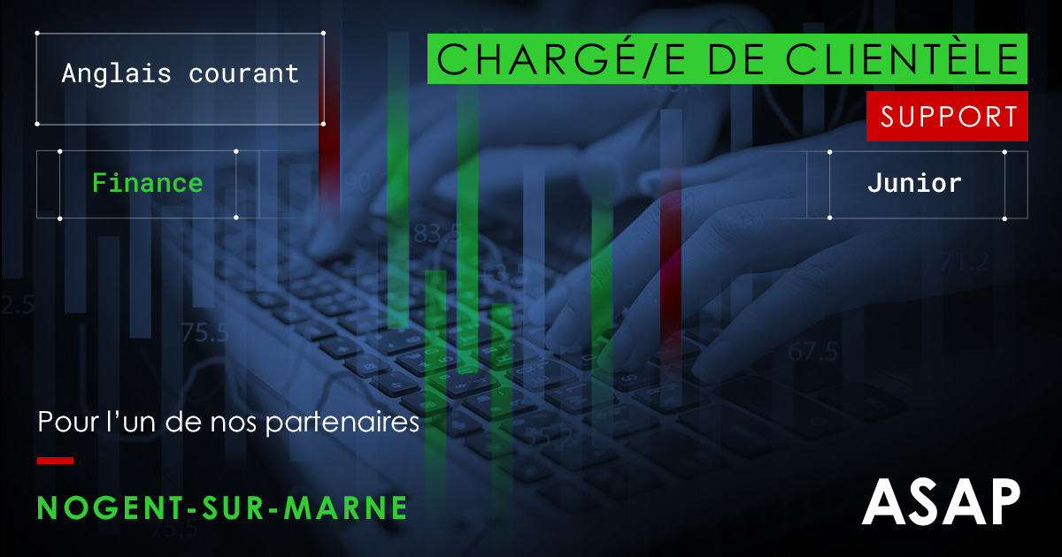 Offre d'emploi - Chargé(e) de Clientèle - Support - Finance - Anglais courant - Junior